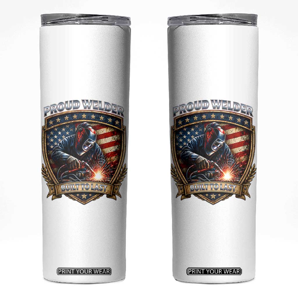 Built To Last Proud Welder Skinny Tumbler Blue Collar American Dad Gift