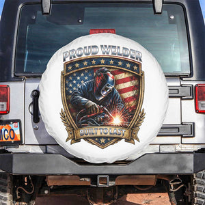 Built To Last Proud Welder Spare Tire Cover Blue Collar American Dad Gift TS12 No hole White Print Your Wear