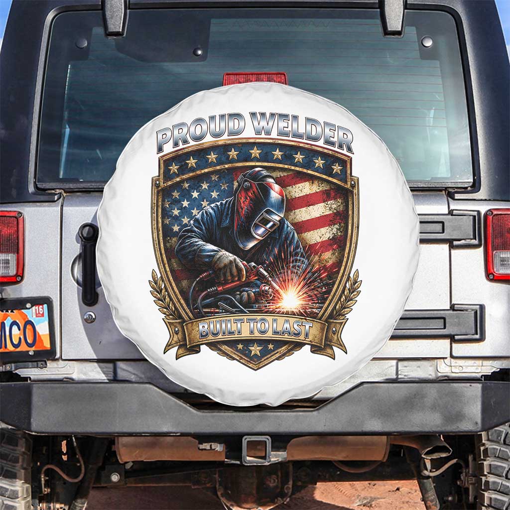 Built To Last Proud Welder Spare Tire Cover Blue Collar American Dad Gift TS12 No hole White Print Your Wear