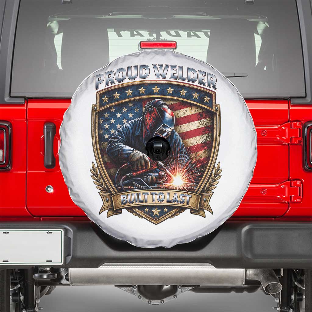 Built To Last Proud Welder Spare Tire Cover Blue Collar American Dad Gift TS12 White Print Your Wear