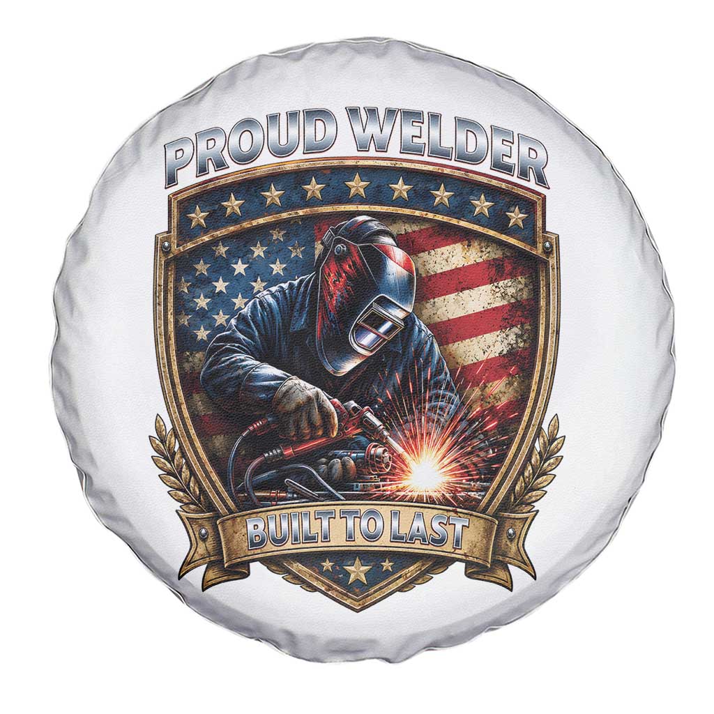 Built To Last Proud Welder Spare Tire Cover Blue Collar American Dad Gift TS12 Print Your Wear