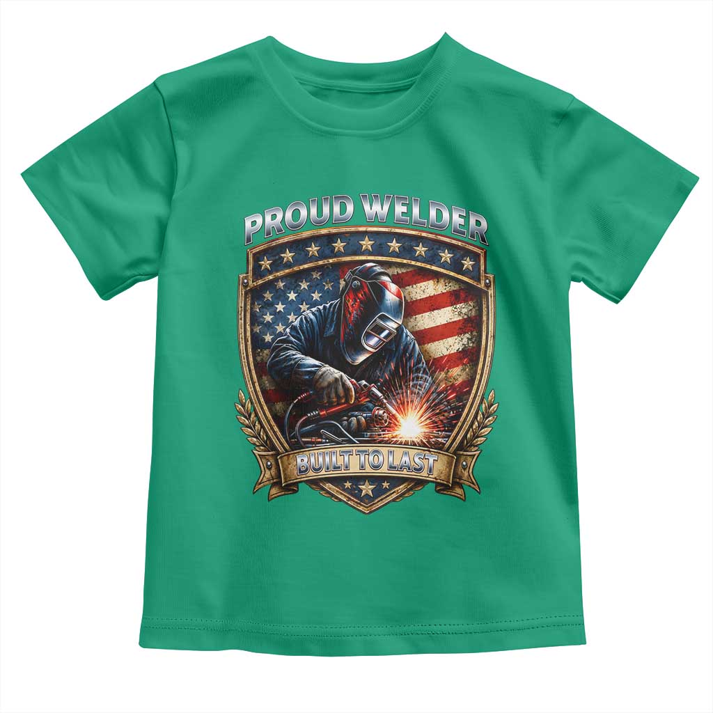 Built To Last Proud Welder Toddler T Shirt Blue Collar American Dad Gift TS12 Irish Green Print Your Wear