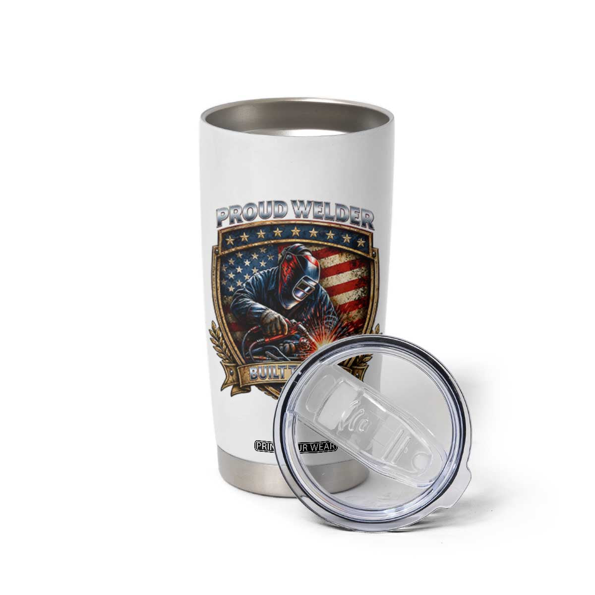 Built To Last Proud Welder Tumbler Cup Blue Collar American Dad Gift TS12 Print Your Wear