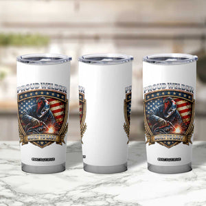 Built To Last Proud Welder Tumbler Cup Blue Collar American Dad Gift TS12 Print Your Wear
