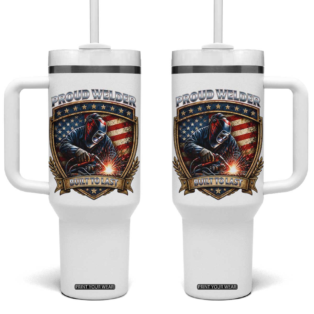 Built To Last Proud Welder Tumbler With Handle Blue Collar American Dad Gift TS12 One Size: 40 oz White Print Your Wear