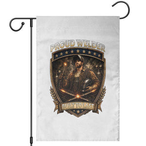 Proud Welder Graphic Garden Flag Built To Last Worker Gift