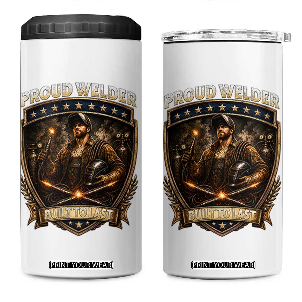 Proud Welder Graphic 4 in 1 Can Cooler Tumbler Built To Last Worker Gift TS12 One Size: 16 oz White Print Your Wear