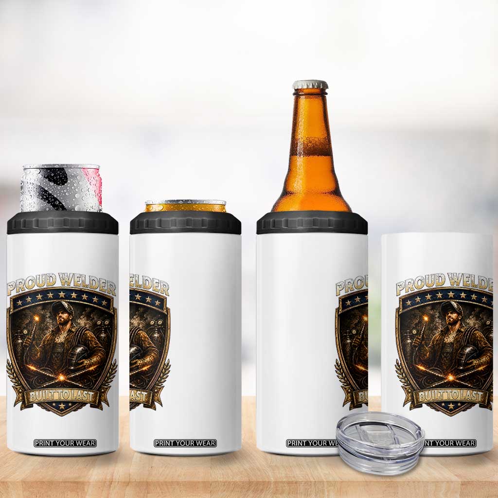 Proud Welder Graphic 4 in 1 Can Cooler Tumbler Built To Last Worker Gift TS12 Print Your Wear