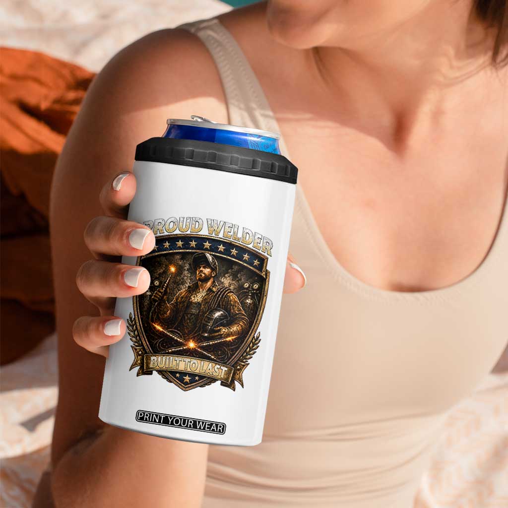 Proud Welder Graphic 4 in 1 Can Cooler Tumbler Built To Last Worker Gift TS12 Print Your Wear