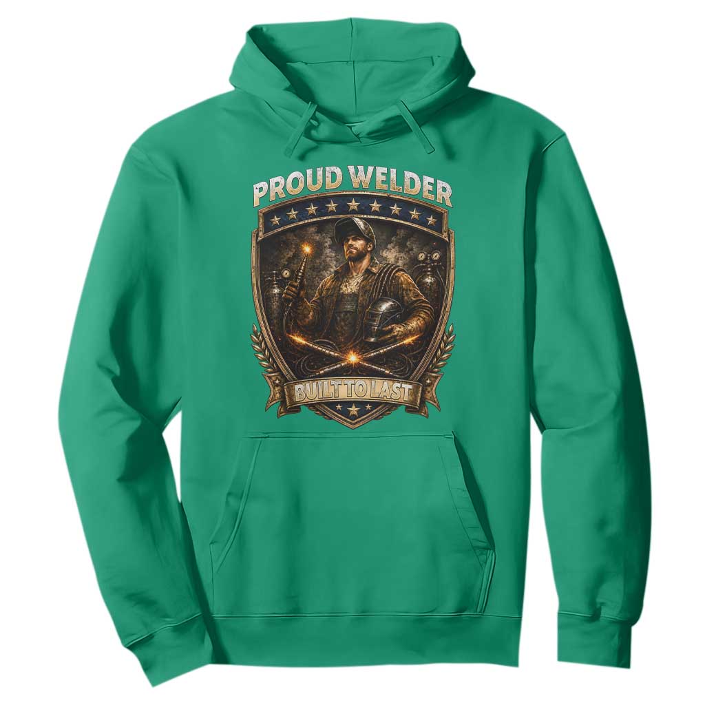 Proud Welder Graphic Hoodie Built To Last Worker Gift TS12 Irish Green Print Your Wear