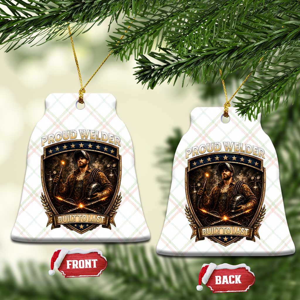 Proud Welder Graphic Ceramic Ornament Built To Last Worker Gift