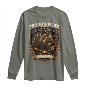 Proud Welder Graphic Long Sleeve Shirt Built To Last Worker Gift TS12 Military Green Print Your Wear