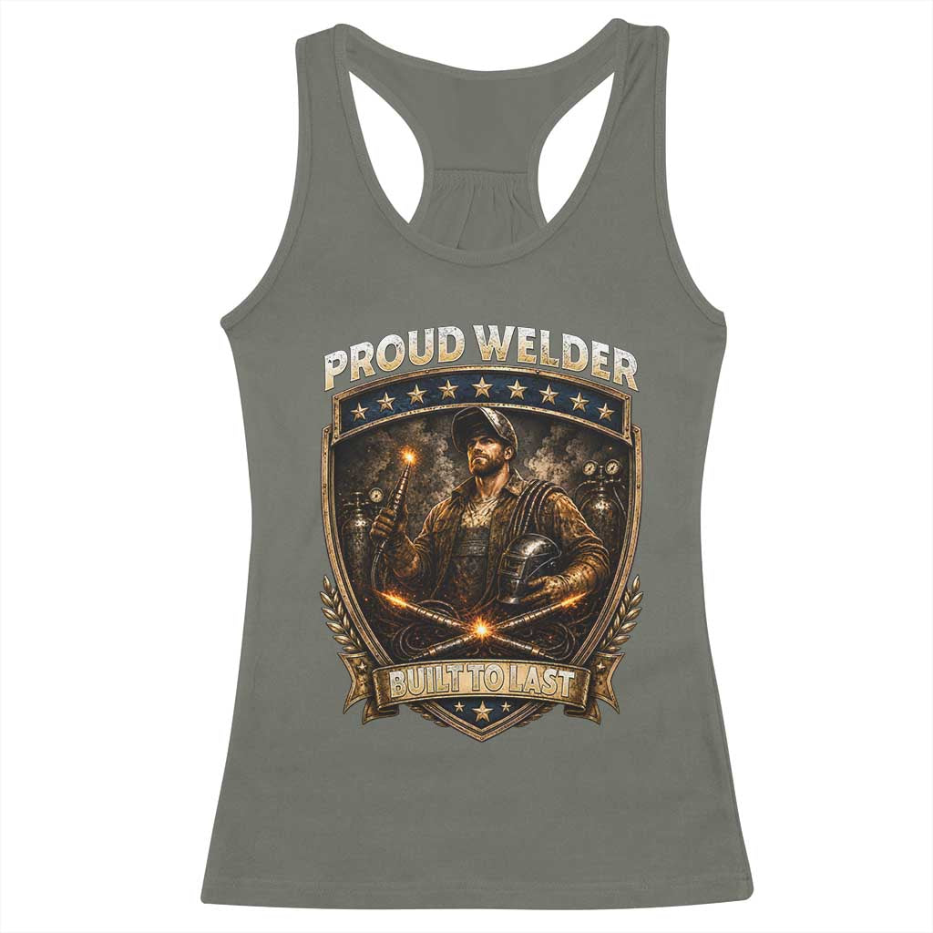 Proud Welder Graphic Racerback Tank Top Built To Last Worker Gift TS12 Military Green Print Your Wear