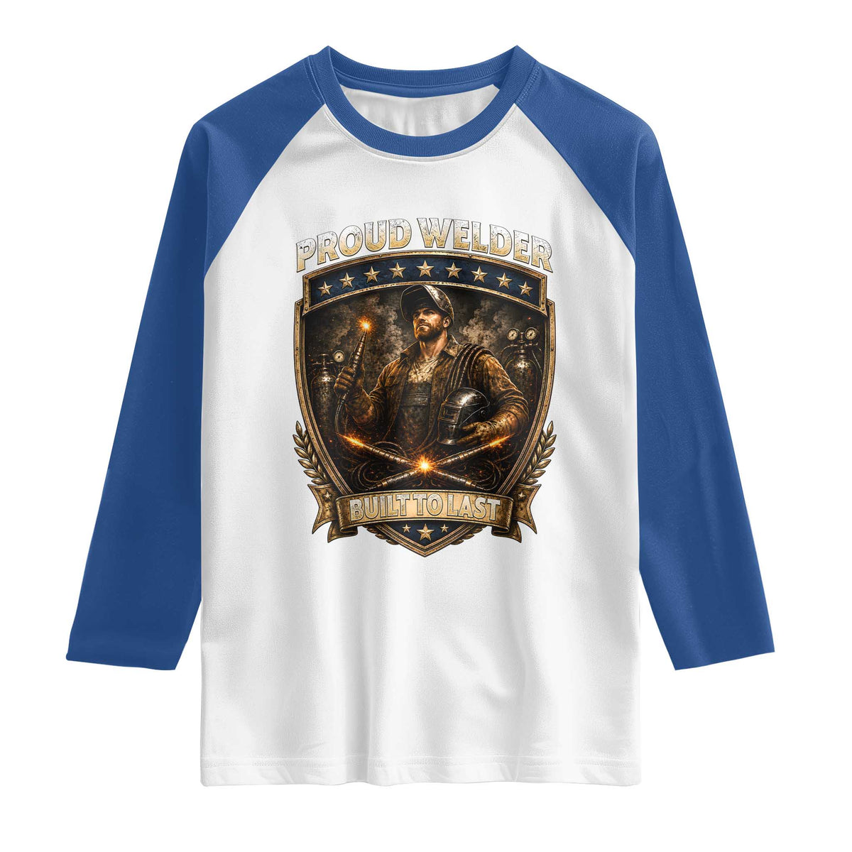 Proud Welder Graphic Raglan Shirt Built To Last Worker Gift TS12 White Royal Print Your Wear