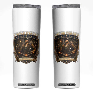Proud Welder Graphic Skinny Tumbler Built To Last Worker Gift TS12 White Print Your Wear