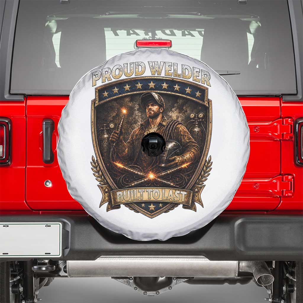 Proud Welder Graphic Spare Tire Cover Built To Last Worker Gift