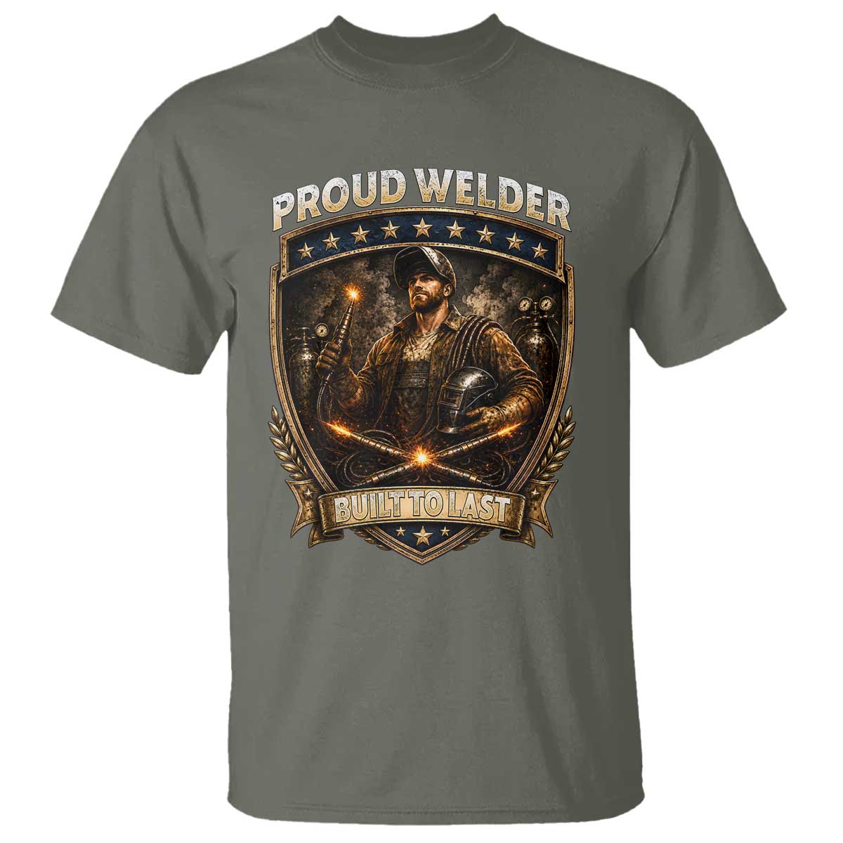 Proud Welder Graphic T Shirt Built To Last Worker Gift TS12 Military Green Print Your Wear