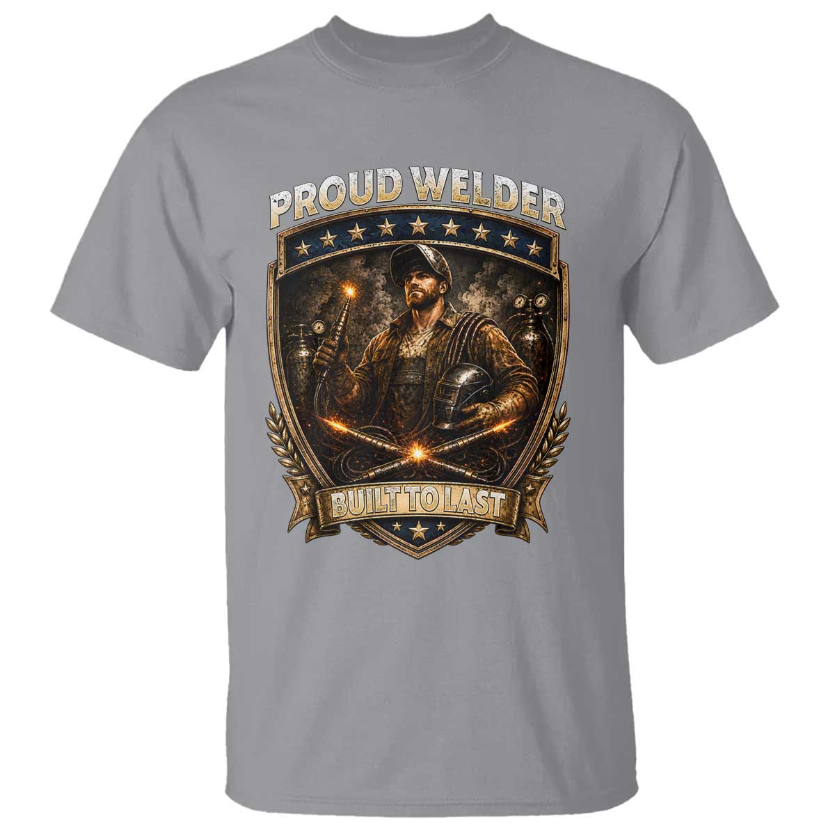 Proud Welder Graphic T Shirt Built To Last Worker Gift TS12 Sport Gray Print Your Wear