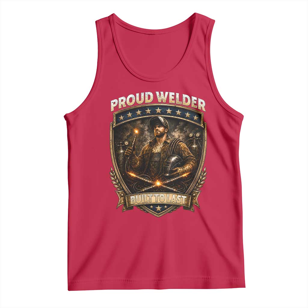 Proud Welder Graphic Tank Top Built To Last Worker Gift TS12 Red Print Your Wear