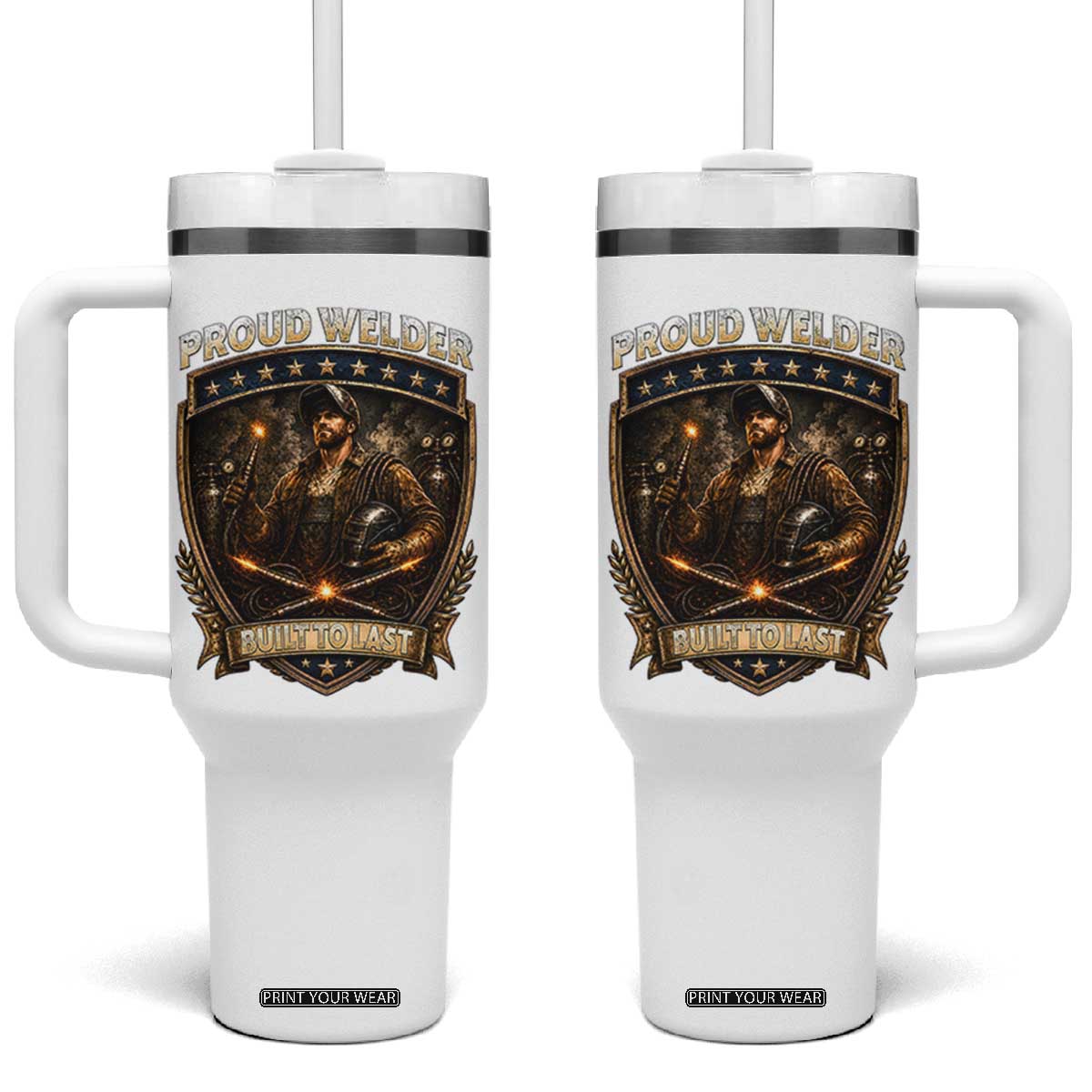 Proud Welder Graphic Tumbler With Handle Built To Last Worker Gift TS12 One Size: 40 oz White Print Your Wear