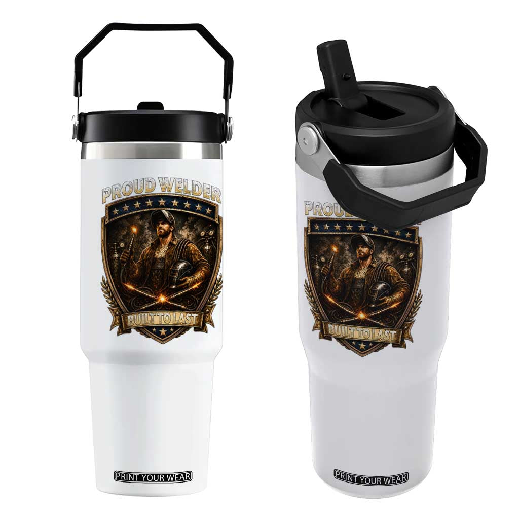 Proud Welder Graphic Flip Straw Tumbler Built To Last Worker Gift TS12 One Size: 30 oz White Print Your Wear