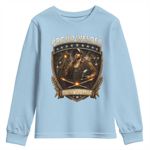 Proud Welder Graphic Youth Sweatshirt Built To Last Worker Gift TS12 Light Blue Print Your Wear
