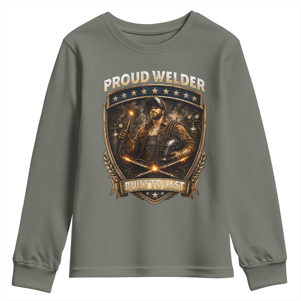 Proud Welder Graphic Youth Sweatshirt Built To Last Worker Gift TS12 Military Green Print Your Wear
