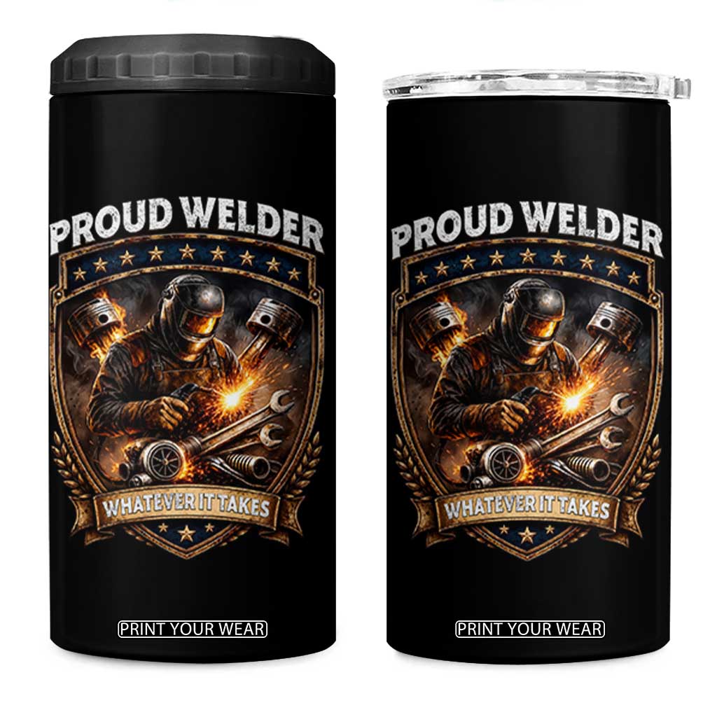 Proud Welder Whatever It Takes 4 in 1 Can Cooler Tumbler Vintage Mechanic Workwear TS12 One Size: 16 oz Black Print Your Wear
