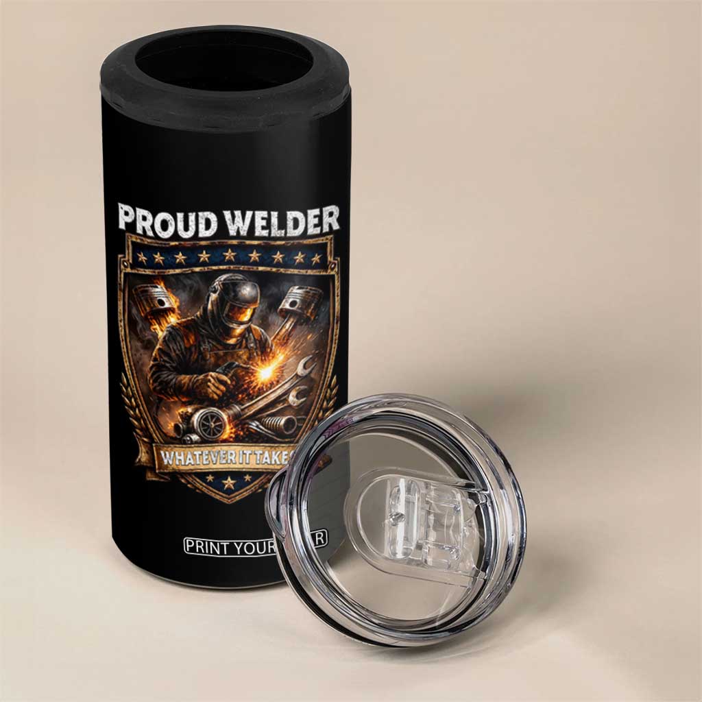 Proud Welder Whatever It Takes 4 in 1 Can Cooler Tumbler Vintage Mechanic Workwear TS12 Print Your Wear