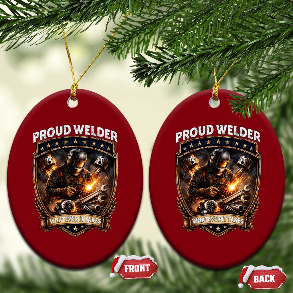 Proud Welder Whatever It Takes Ceramic Ornament Vintage Mechanic Workwear TS12 Print Your Wear