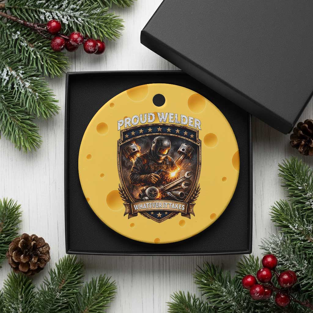 Proud Welder Whatever It Takes Ceramic Ornament Vintage Mechanic Workwear TS12 1pc Yellow Cheese Print Your Wear