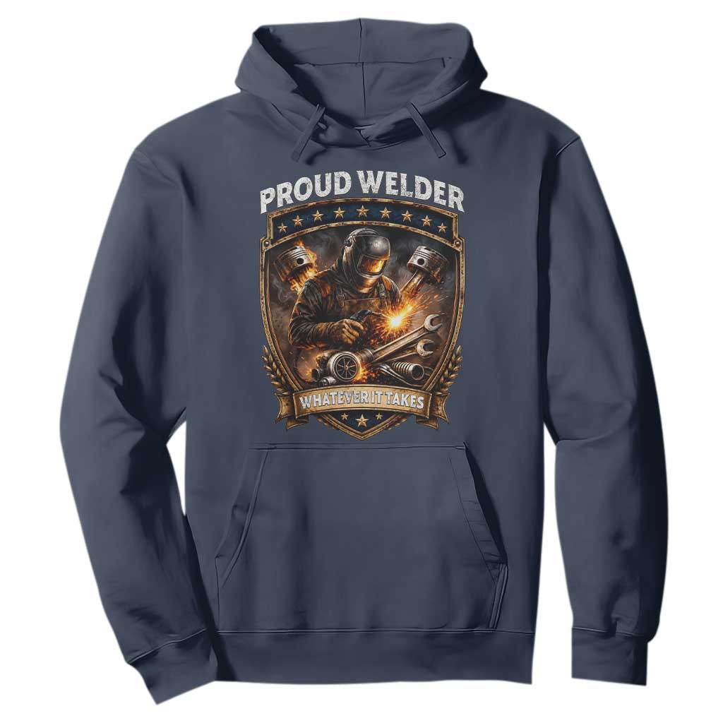 Proud Welder Whatever It Takes Hoodie Vintage Mechanic Workwear
