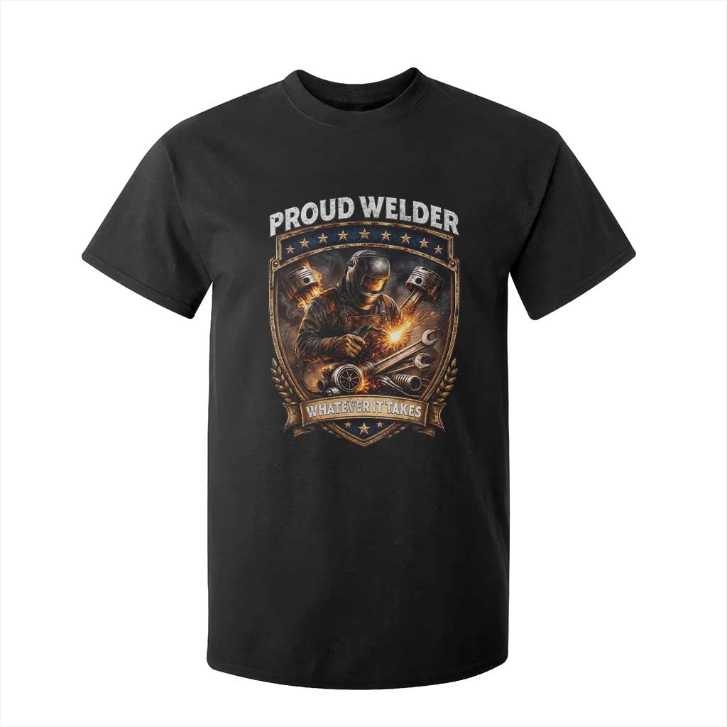Proud Welder Whatever It Takes T Shirt For Kid Vintage Mechanic Workwear TS12 Black Print Your Wear