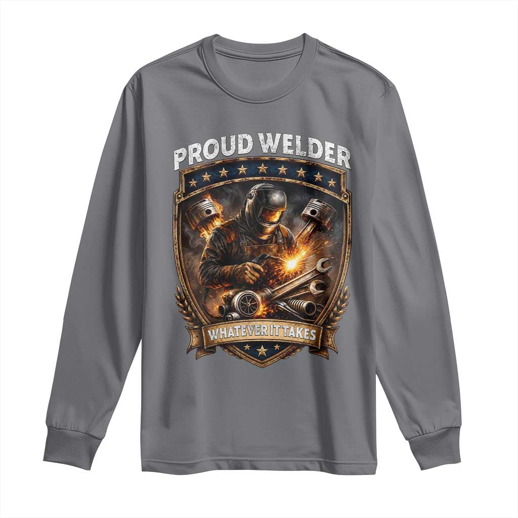 Proud Welder Whatever It Takes Long Sleeve Shirt Vintage Mechanic Workwear TS12 Charcoal Print Your Wear