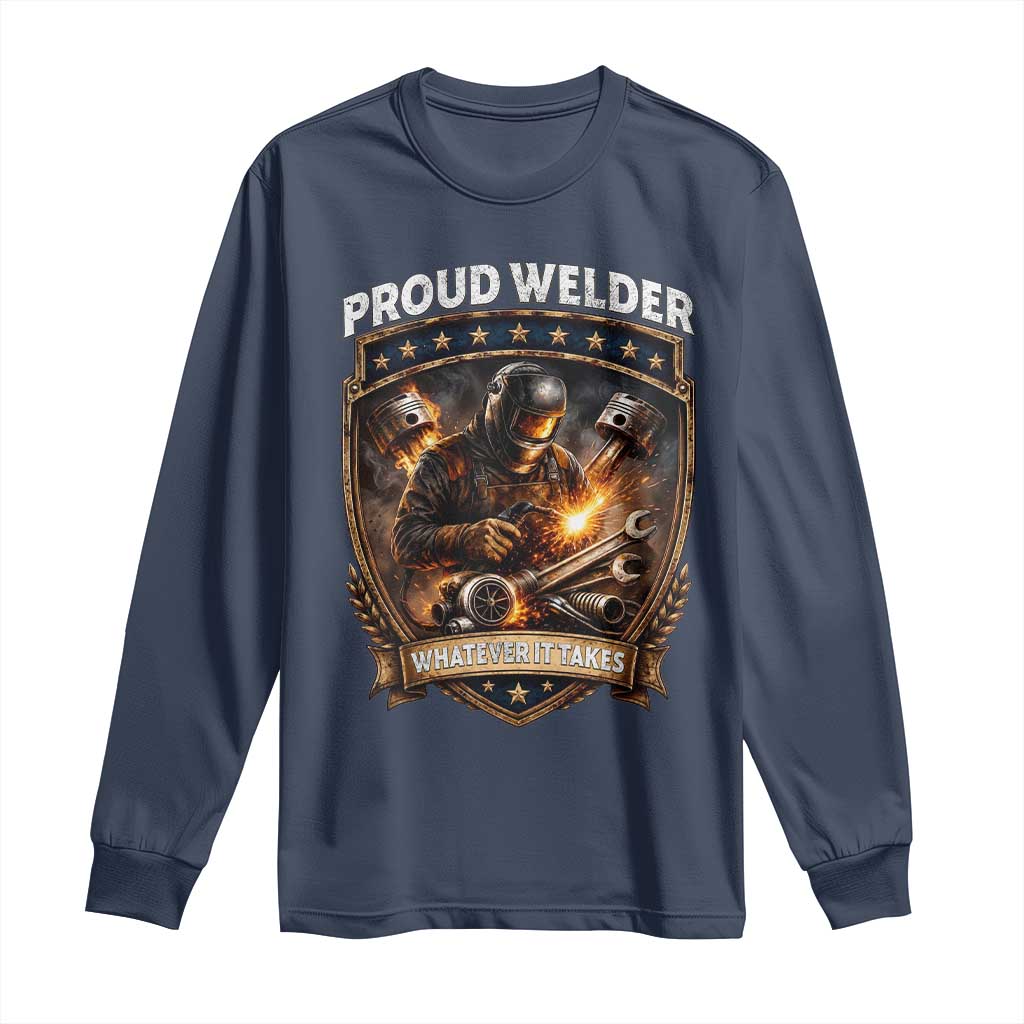 Proud Welder Whatever It Takes Long Sleeve Shirt Vintage Mechanic Workwear TS12 Navy Print Your Wear