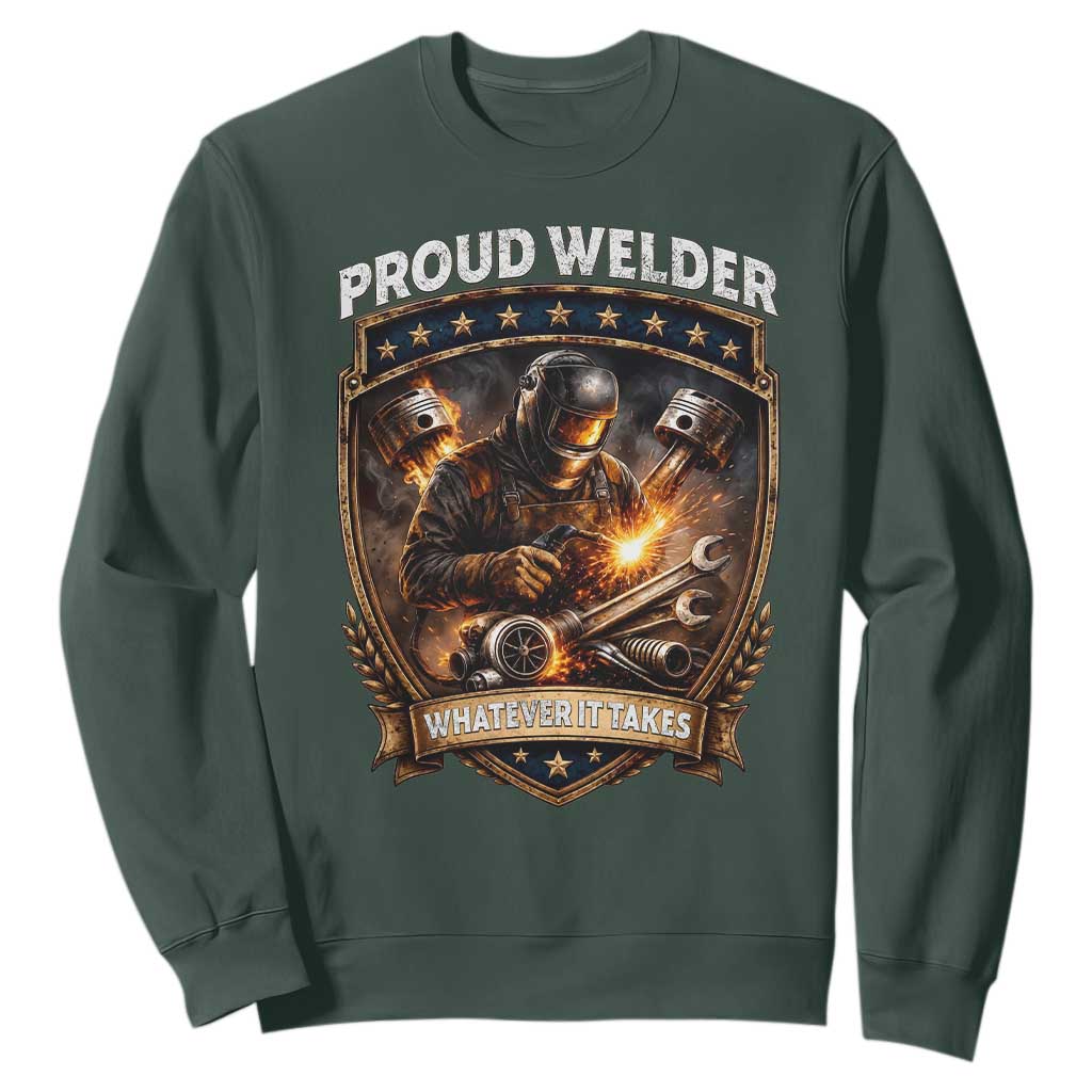 Proud Welder Whatever It Takes Sweatshirt Vintage Mechanic Workwear TS12 Dark Forest Green Print Your Wear
