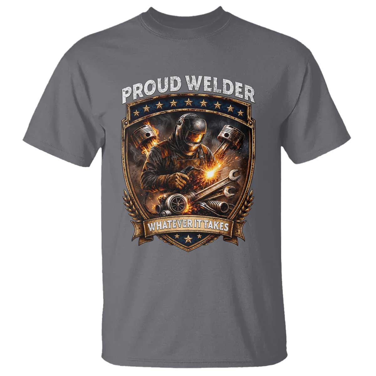 Proud Welder Whatever It Takes T Shirt Vintage Mechanic Workwear TS12 Charcoal Print Your Wear