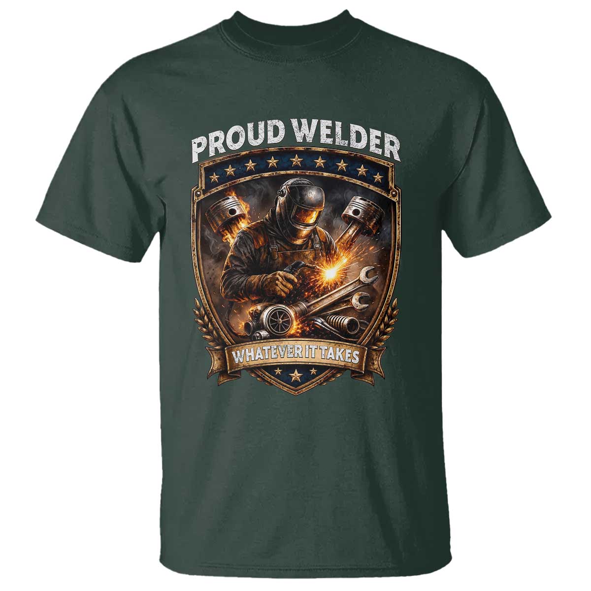 Proud Welder Whatever It Takes T Shirt Vintage Mechanic Workwear TS12 Dark Forest Green Print Your Wear