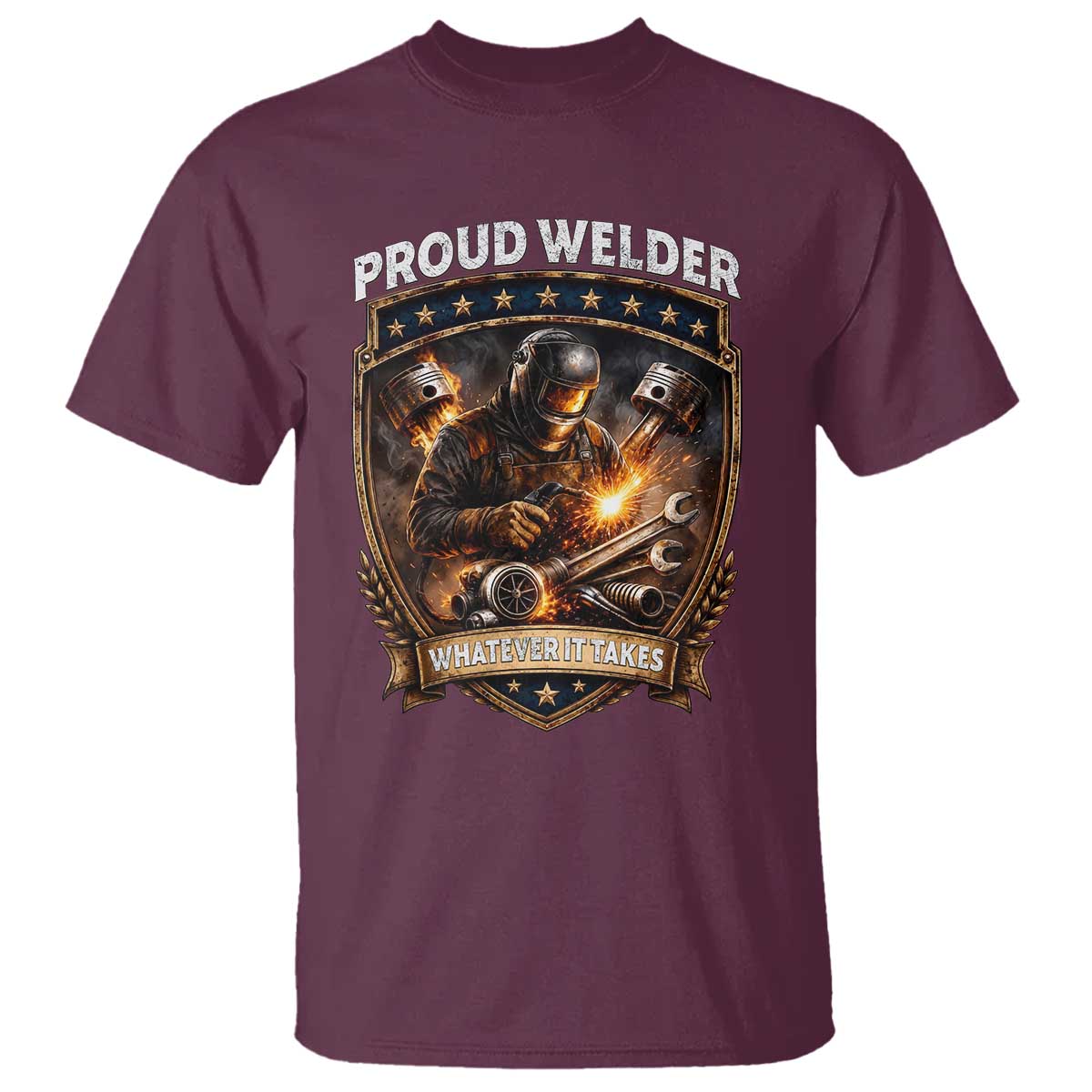 Proud Welder Whatever It Takes T Shirt Vintage Mechanic Workwear TS12 Maroon Print Your Wear