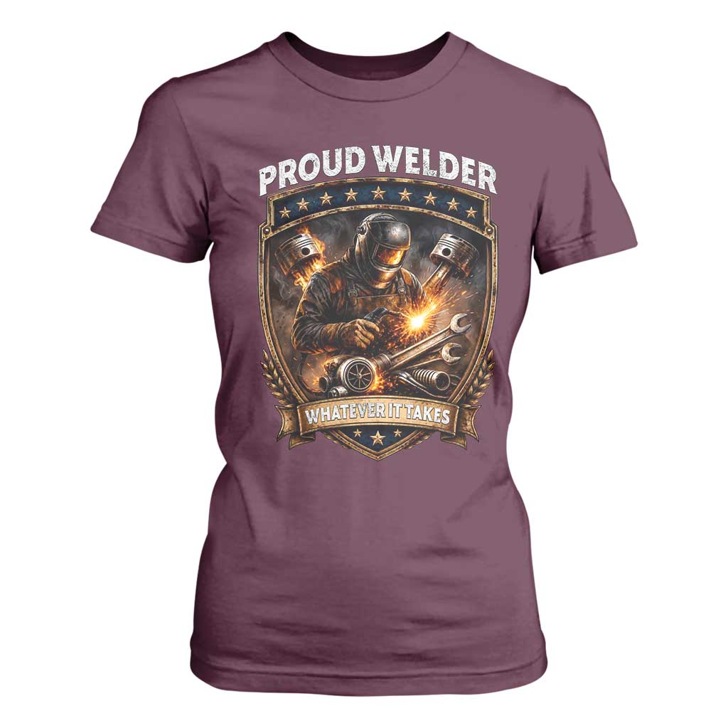 Proud Welder Whatever It Takes T Shirt For Women Vintage Mechanic Workwear TS12 Maroon Print Your Wear