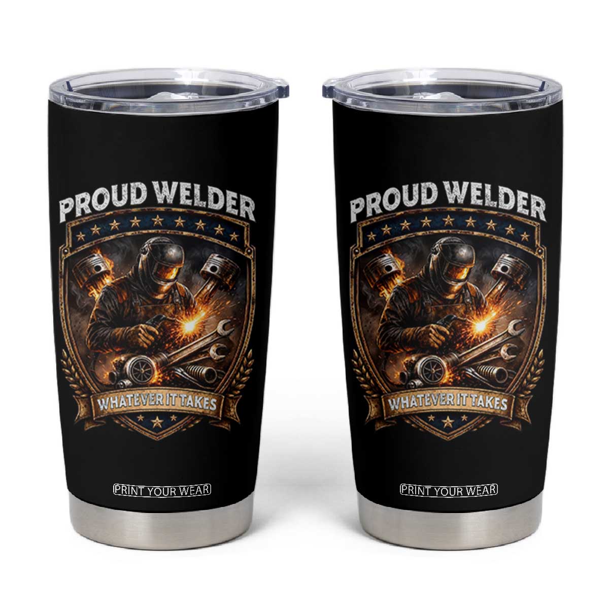 Proud Welder Whatever It Takes Tumbler Cup Vintage Mechanic Workwear TS12 Black Print Your Wear