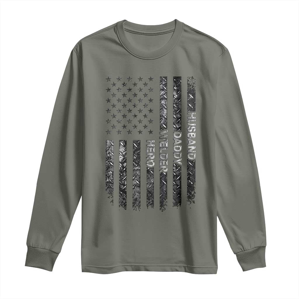 Husband Daddy Welder Hero Long Sleeve Shirt Patriotic Welding American Flag Graphic TS12 Military Green Print Your Wear