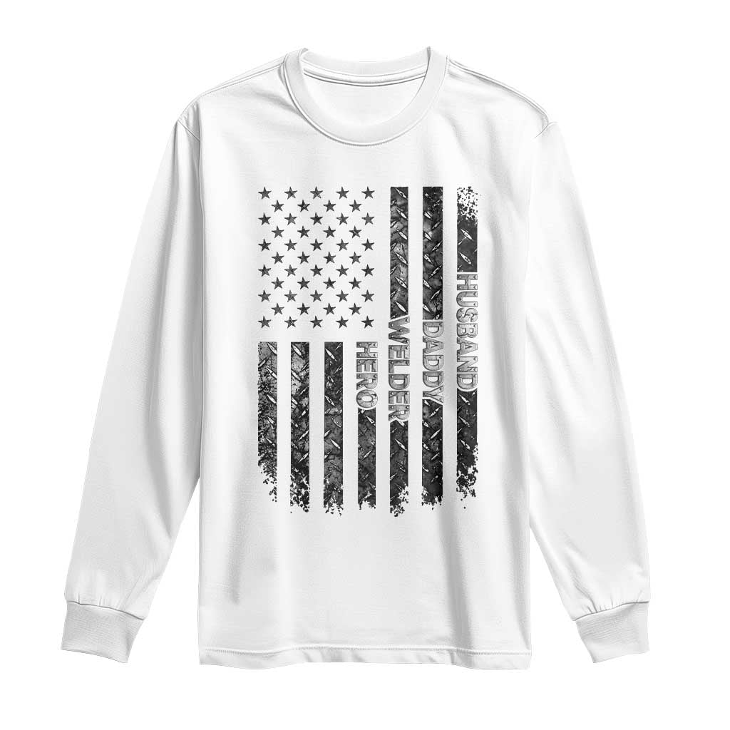 Husband Daddy Welder Hero Long Sleeve Shirt Patriotic Welding American Flag Graphic TS12 White Print Your Wear