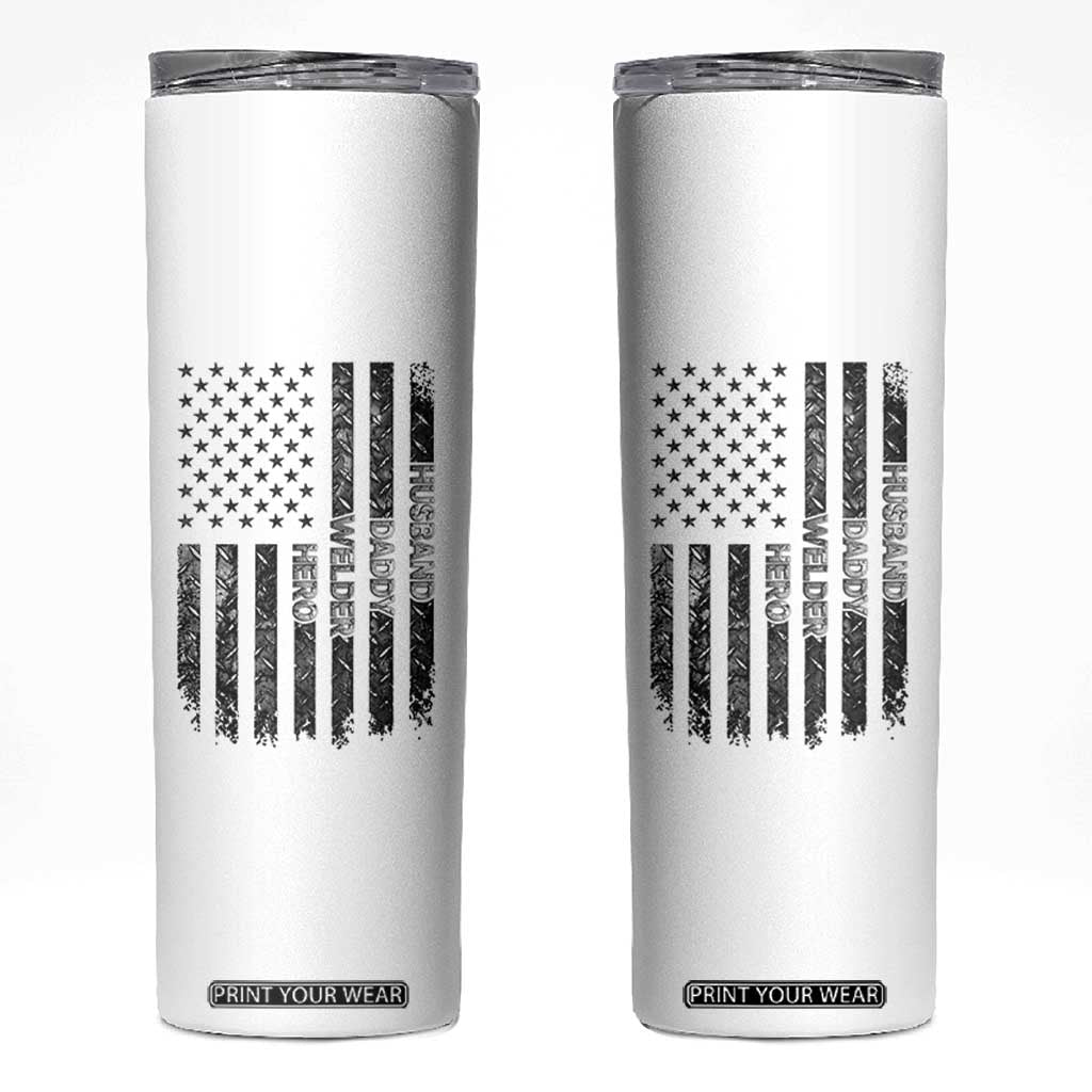 Husband Daddy Welder Hero Skinny Tumbler Patriotic Welding American Flag Graphic