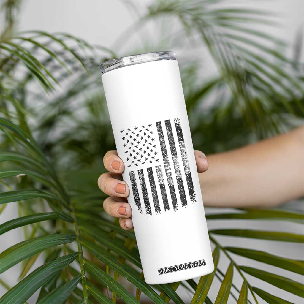 Husband Daddy Welder Hero Skinny Tumbler Patriotic Welding American Flag Graphic