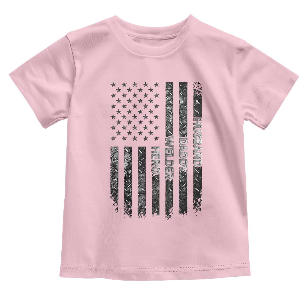 Husband Daddy Welder Hero Toddler T Shirt Patriotic Welding American Flag Graphic TS12 Light Pink Print Your Wear