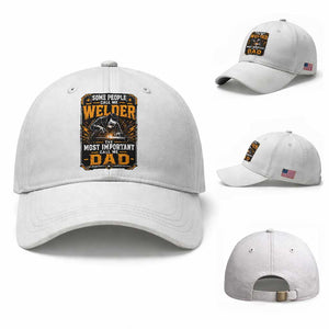 Welding Fathers Day Gift Baseball Cap Some People Call Me A Welder The Most Important Call Me Dad TS12 Baseball Cap Universal Fit White Print Your Wear