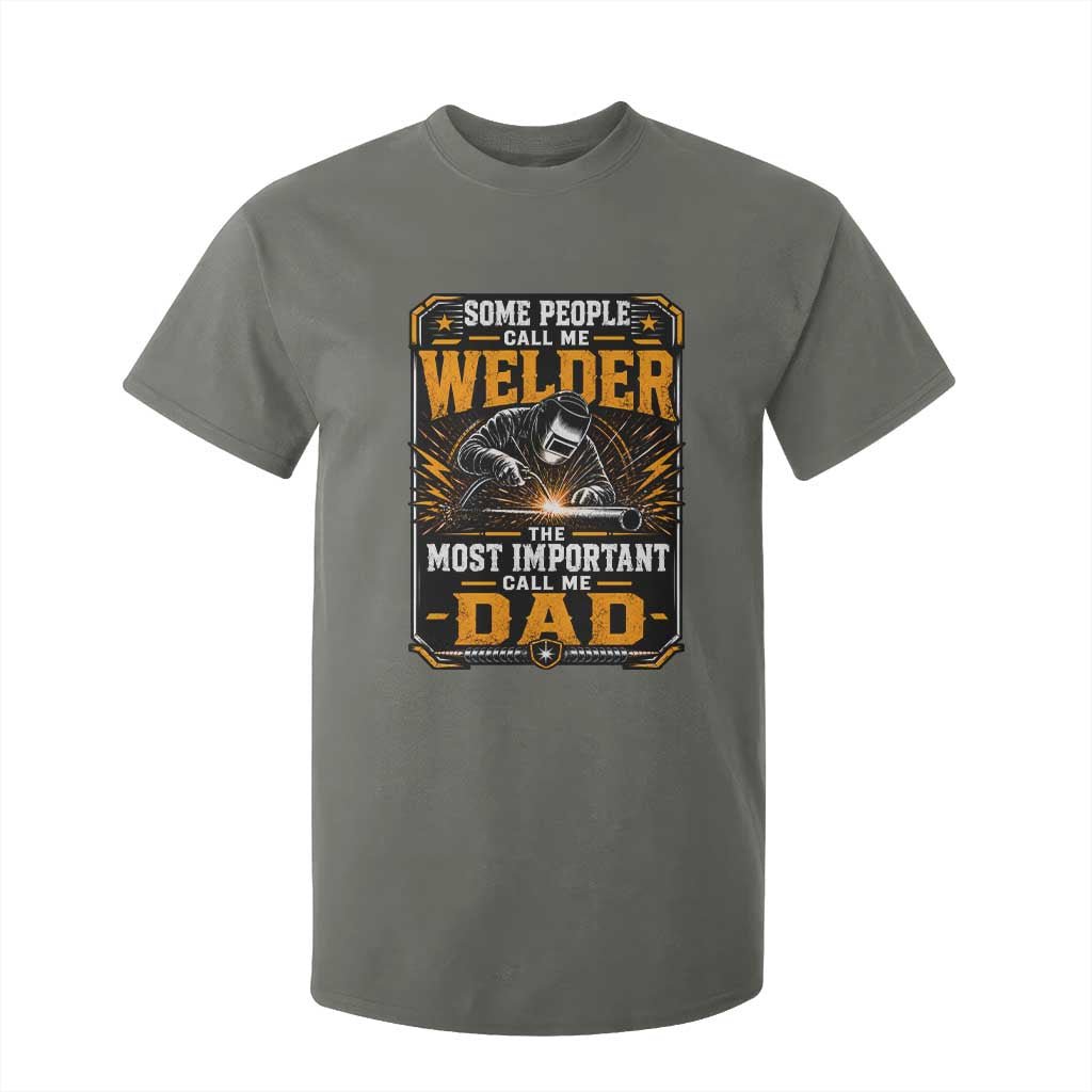 Welding Fathers Day Gift T Shirt For Kid Some People Call Me A Welder The Most Important Call Me Dad