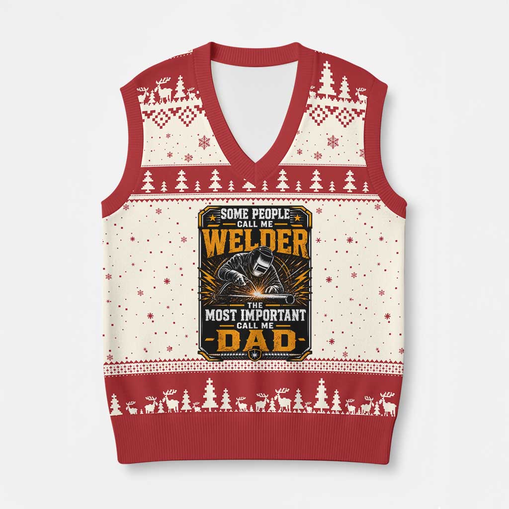 Welding Fathers Day Gift V-Neck Knit Sweater Vest Some People Call Me A Welder The Most Important Call Me Dad TS12 Beige Red Print Your Wear