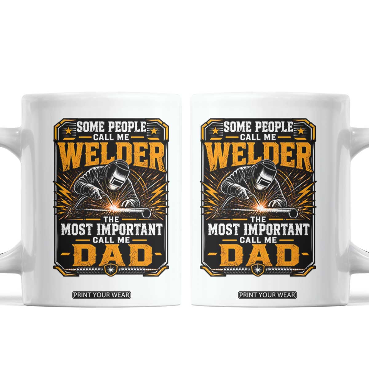 Welding Fathers Day Gift Coffee Mug Some People Call Me A Welder The Most Important Call Me Dad
